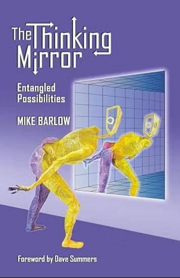 Book cover for “The Thinking Mirror: Entangled Possibilities” by Mike Barlow.